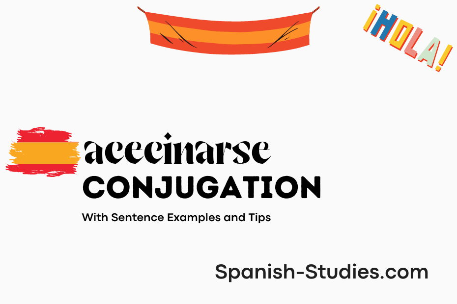 spanish conjugation of acecinarse