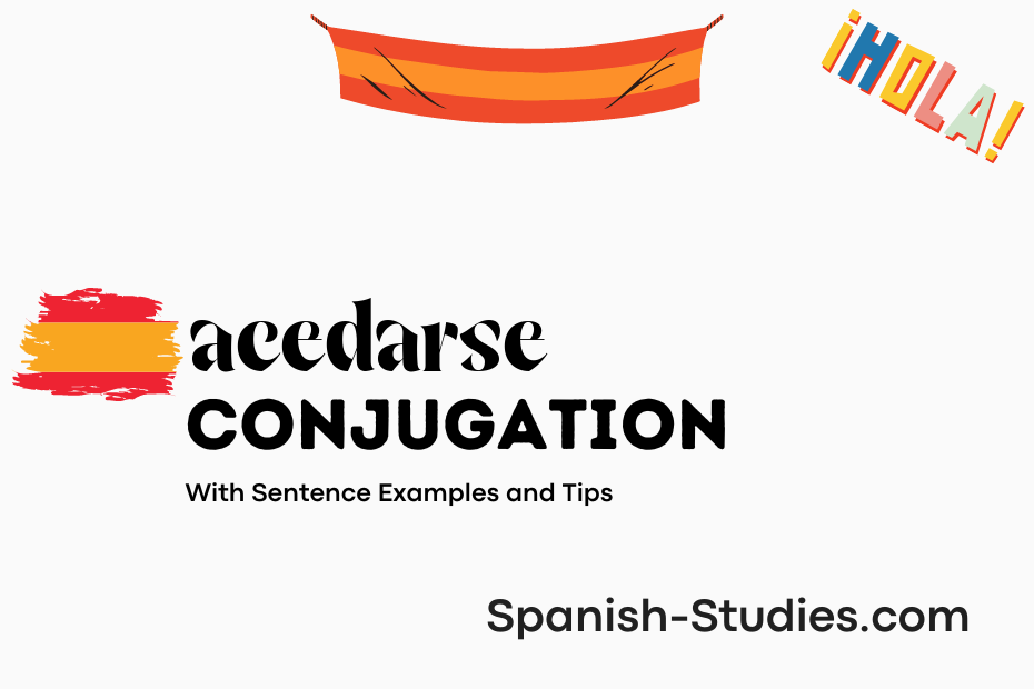 spanish conjugation of acedarse