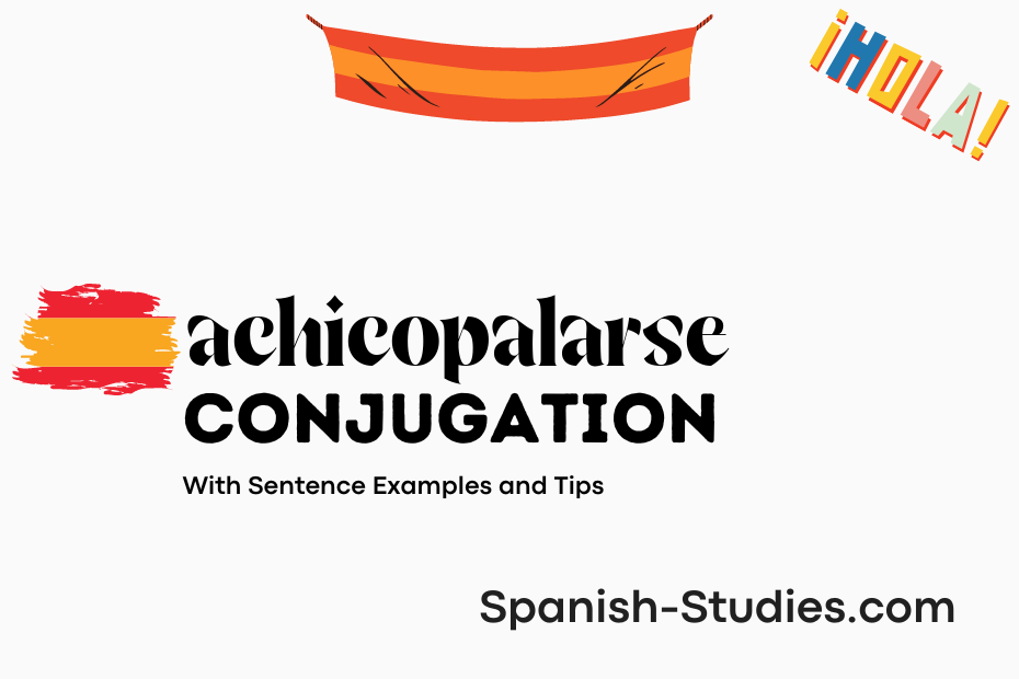 spanish conjugation of achicopalarse