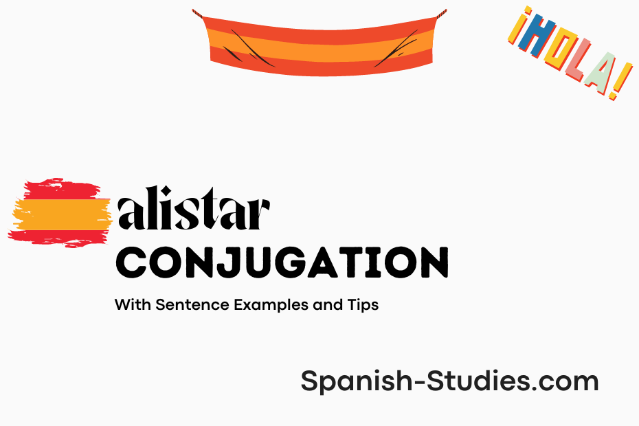 spanish conjugation of alistar