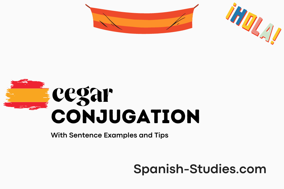 spanish conjugation of cegar