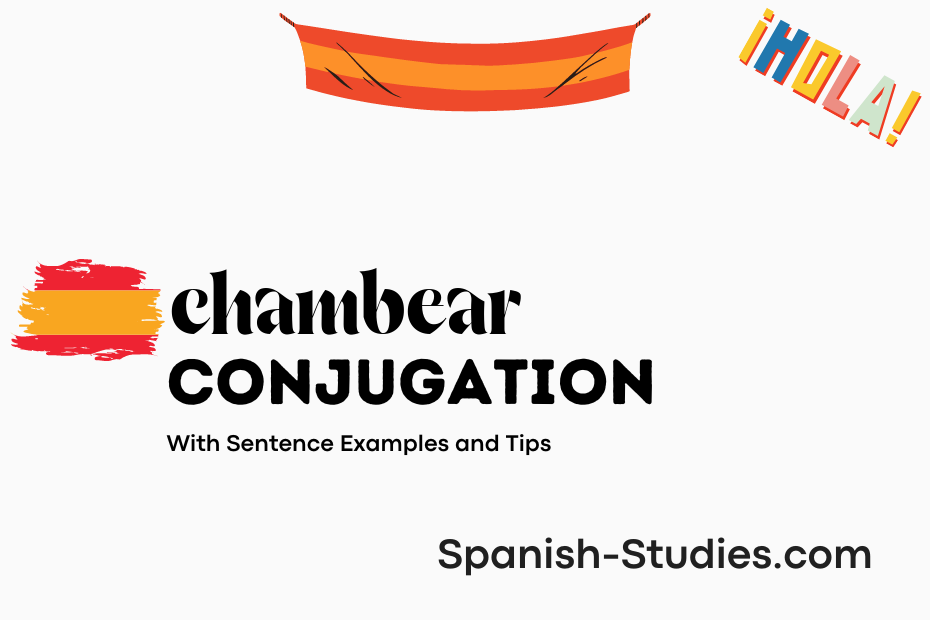 spanish conjugation of chambear