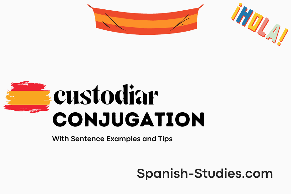 spanish conjugation of custodiar