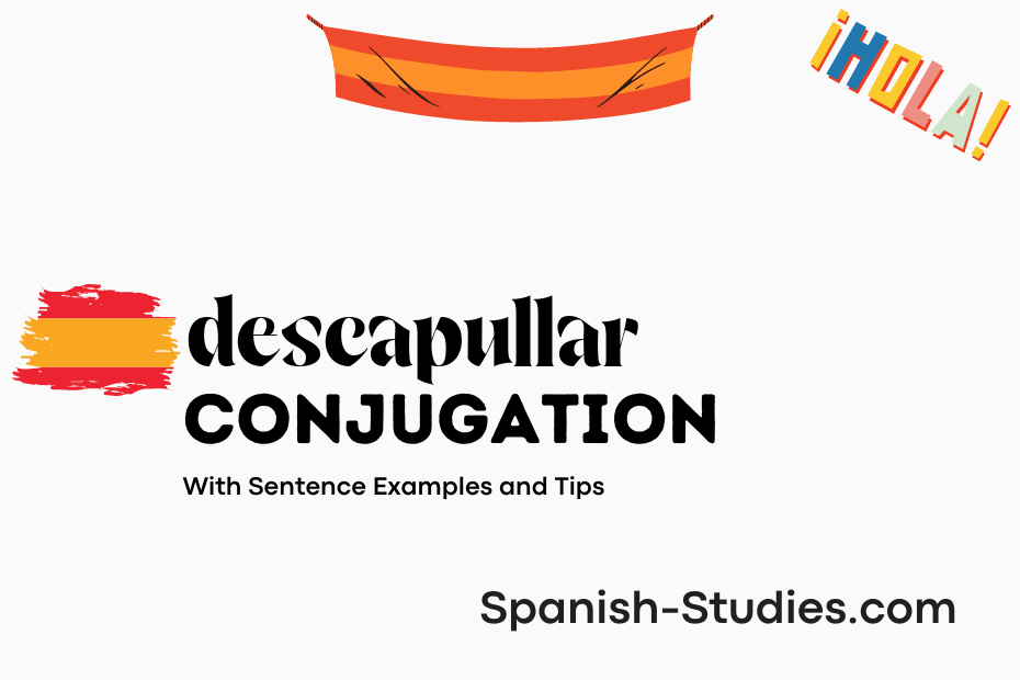 spanish conjugation of descapullar