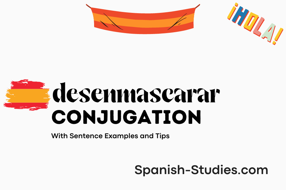 spanish conjugation of desenmascarar