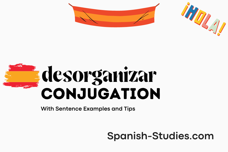 spanish conjugation of desorganizar