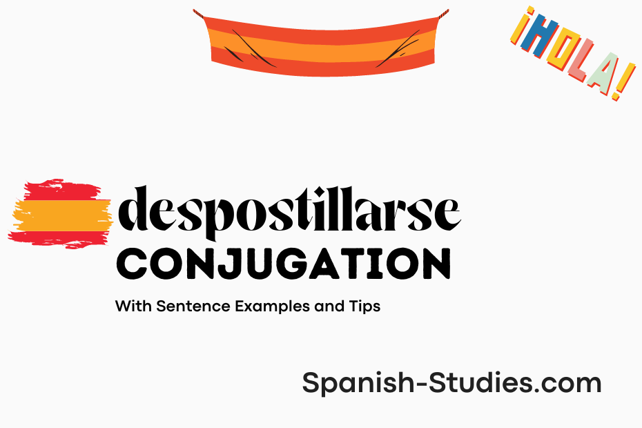 spanish conjugation of despostillarse