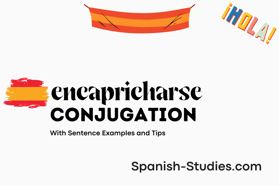 spanish conjugation of encapricharse