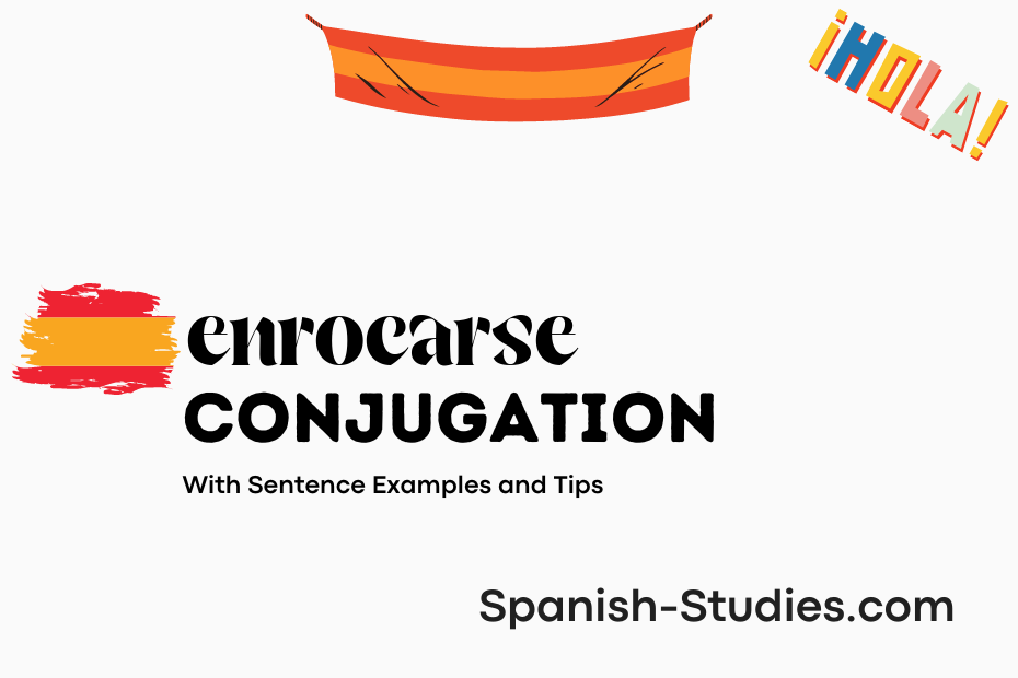 spanish conjugation of enrocarse