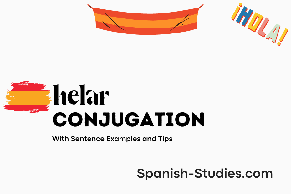 spanish conjugation of helar