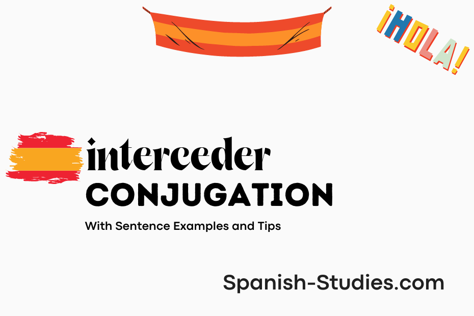 spanish conjugation of interceder