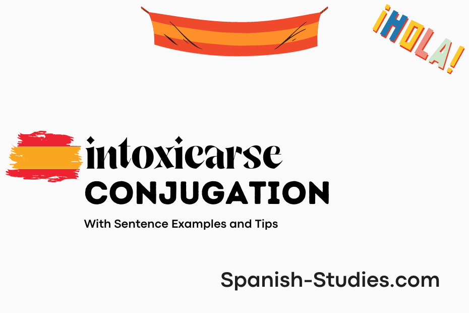 spanish conjugation of intoxicarse