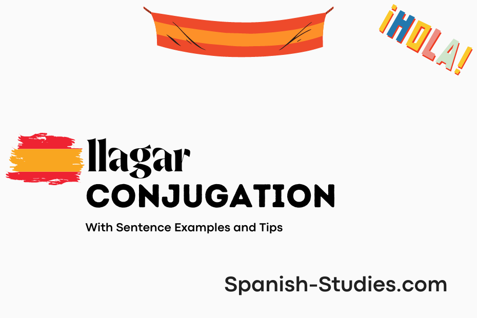 spanish conjugation of llagar