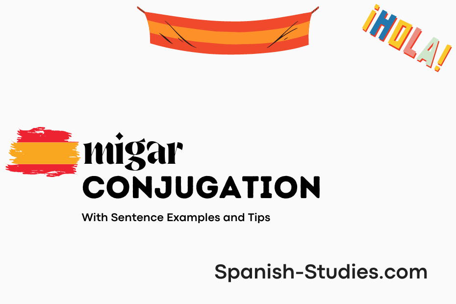 spanish conjugation of migar