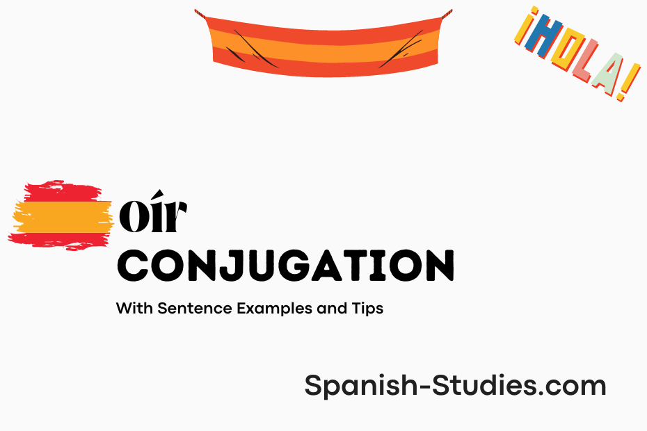 Conjugate Oír in Spanish: All Tense, Chart, Practice Test