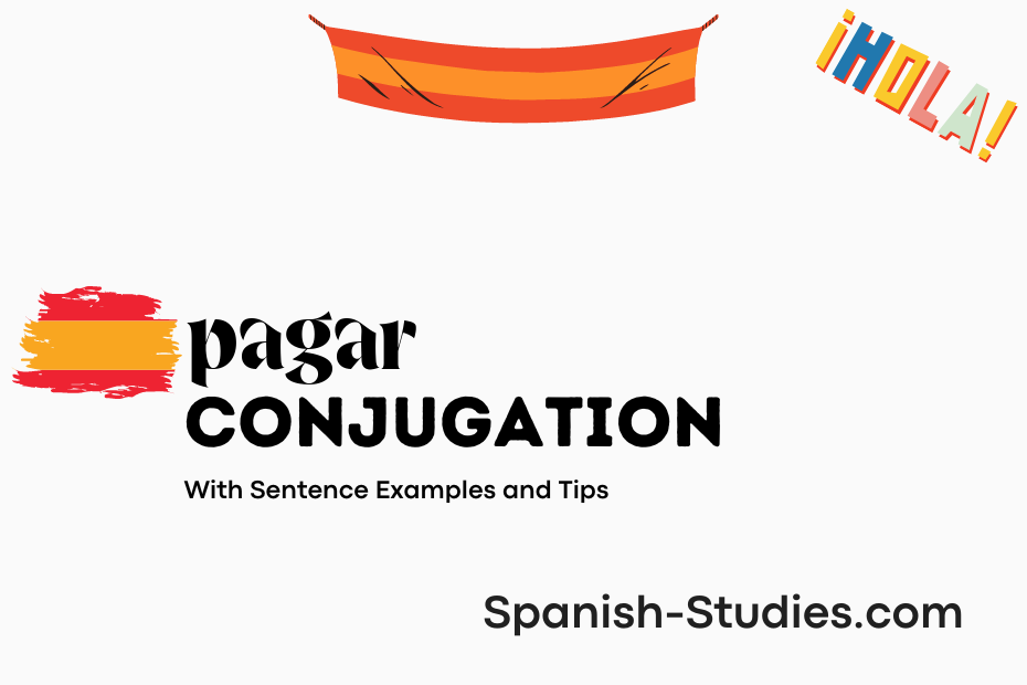 Conjugate Pagar in Spanish: All Tense, Chart, Practice Test