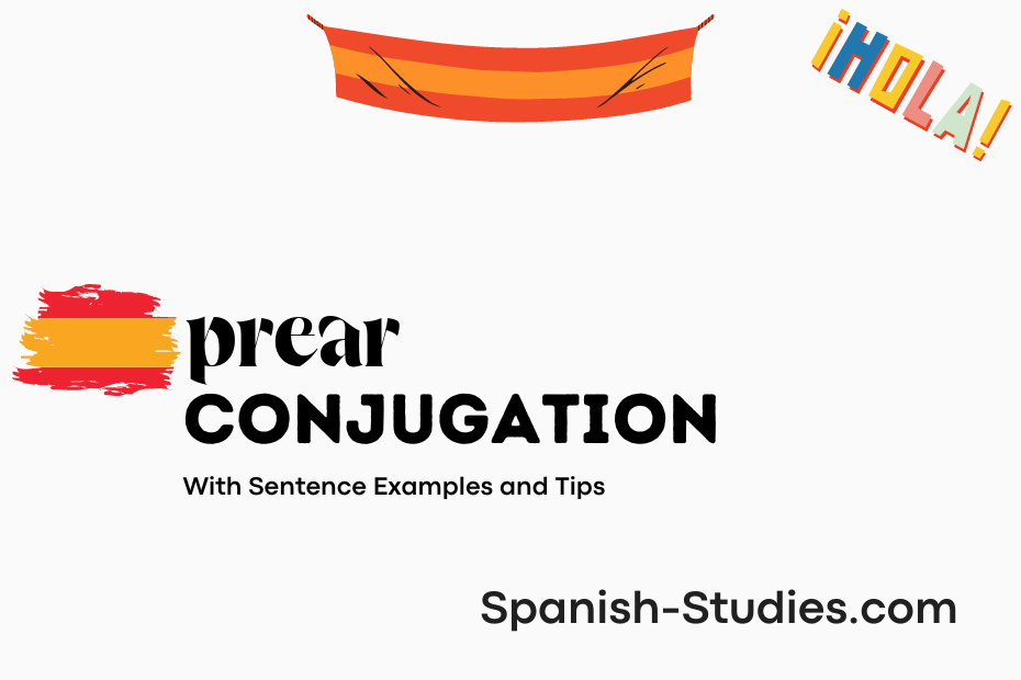 spanish conjugation of prear