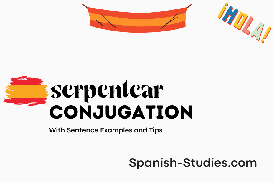 spanish conjugation of serpentear