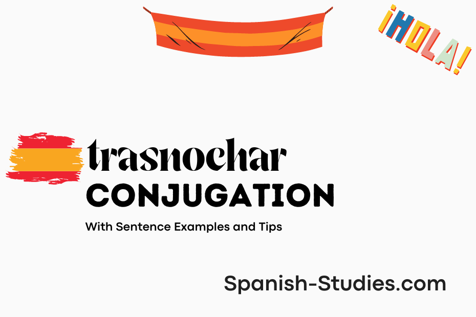 spanish conjugation of trasnochar